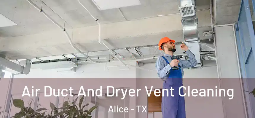 Air Duct And Dryer Vent Cleaning Alice - TX