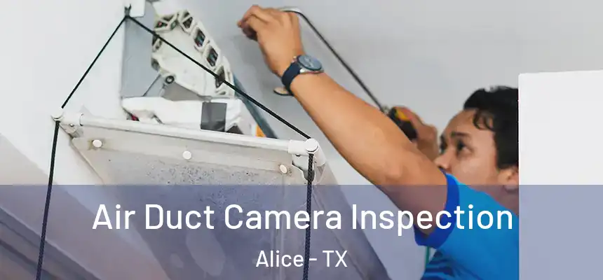  Air Duct Camera Inspection Alice - TX