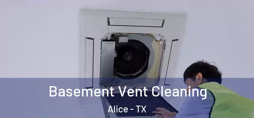 Basement Vent Cleaning Alice - TX