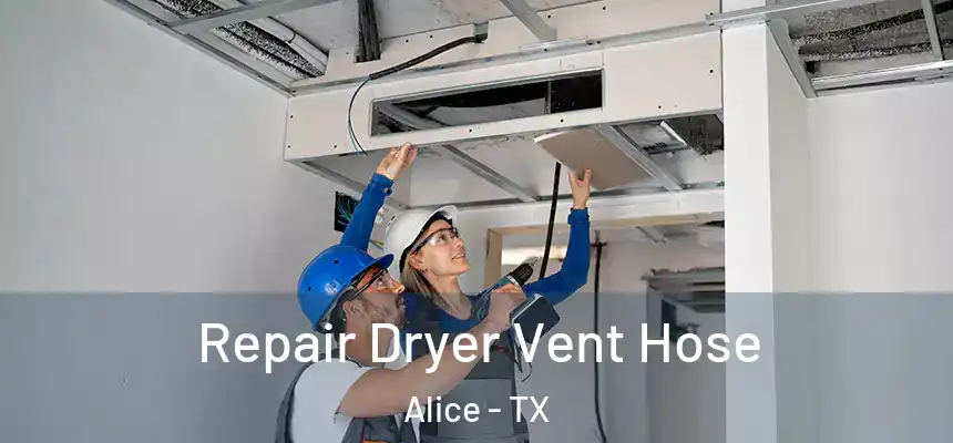 Repair Dryer Vent Hose Alice - TX
